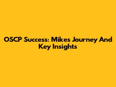 OSCP Success: Mike's Journey And Key Insights