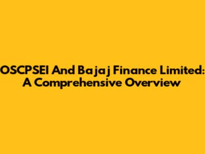 OSCPSEI And Bajaj Finance Limited: A Comprehensive Overview