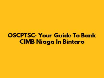 OSCPTSC: Your Guide To Bank CIMB Niaga In Bintaro