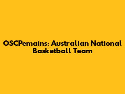 OSCPemains: Australian National Basketball Team