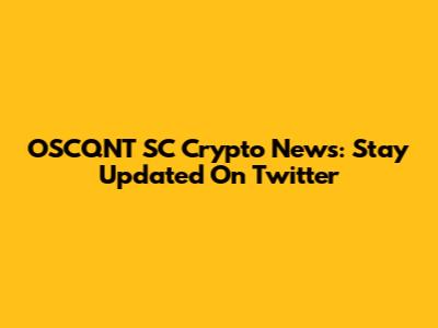 OSCQNT SC Crypto News: Stay Updated On Twitter