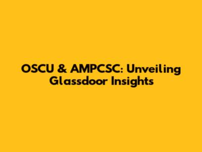 OSCU & AMPCSC: Unveiling Glassdoor Insights