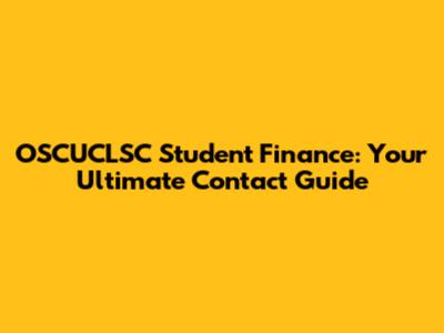 OSCUCLSC Student Finance: Your Ultimate Contact Guide