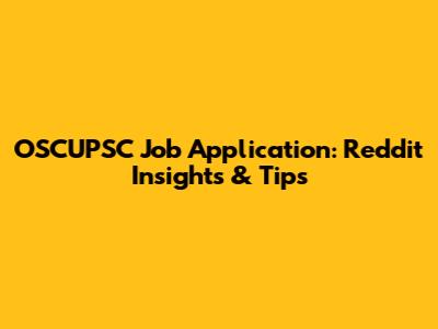 OSCUPSC Job Application: Reddit Insights & Tips