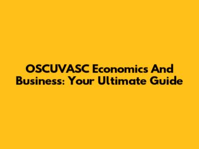 OSCUVASC Economics And Business: Your Ultimate Guide