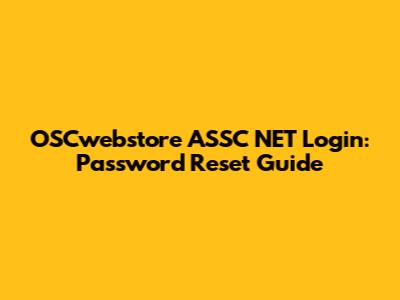 OSCwebstore ASSC NET Login: Password Reset Guide