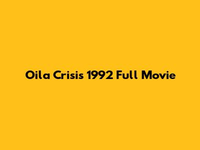Oila Crisis 1992 Full Movie