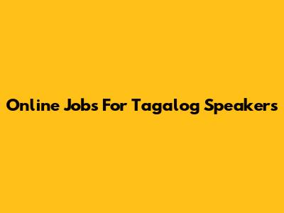 Online Jobs For Tagalog Speakers