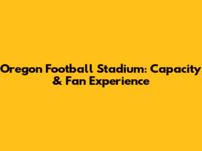 Oregon Football Stadium: Capacity & Fan Experience