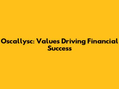 Oscallysc: Values Driving Financial Success