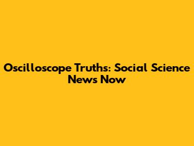 Oscilloscope Truths: Social Science News Now