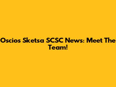 Oscios Sketsa SCSC News: Meet The Team!