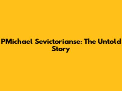 PMichael Sevictorianse: The Untold Story
