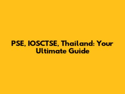 PSE, IOSCTSE, Thailand: Your Ultimate Guide