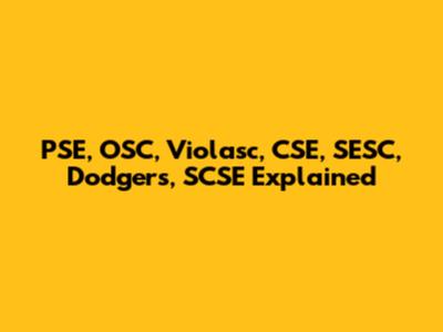 PSE, OSC, Violasc, CSE, SESC, Dodgers, SCSE Explained