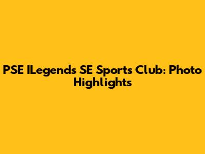 PSE ILegends SE Sports Club: Photo Highlights