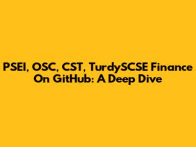 PSEI, OSC, CST, TurdySCSE Finance On GitHub: A Deep Dive