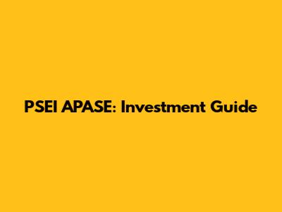 PSEI APASE: Investment Guide