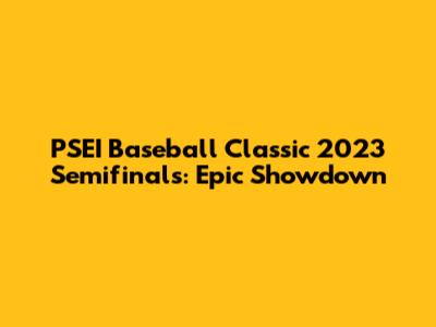 PSEI Baseball Classic 2023 Semifinals: Epic Showdown