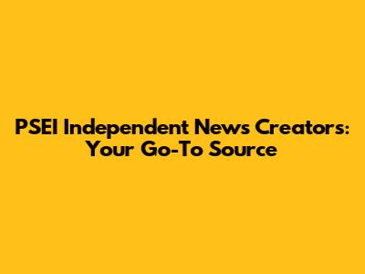 PSEI Independent News Creators: Your Go-To Source