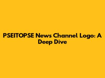 PSEITOPSE News Channel Logo: A Deep Dive