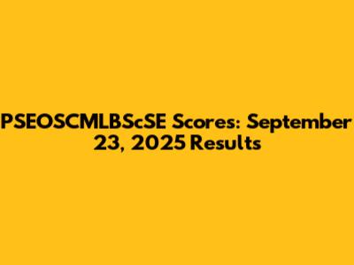 PSEOSCMLBScSE Scores: September 23, 2025 Results