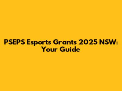 PSEPS Esports Grants 2025 NSW: Your Guide
