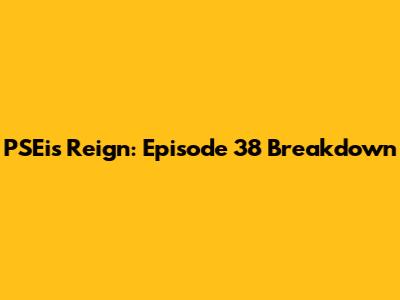 PSEi's Reign: Episode 38 Breakdown
