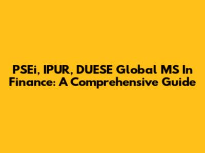 PSEi, IPUR, DUESE Global MS In Finance: A Comprehensive Guide