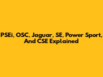 PSEi, OSC, Jaguar, SE, Power Sport, And CSE Explained