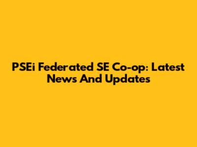 PSEi Federated SE Co-op: Latest News And Updates
