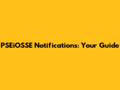 PSEiOSSE Notifications: Your Guide