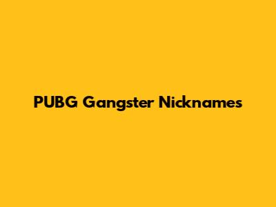 PUBG Gangster Nicknames