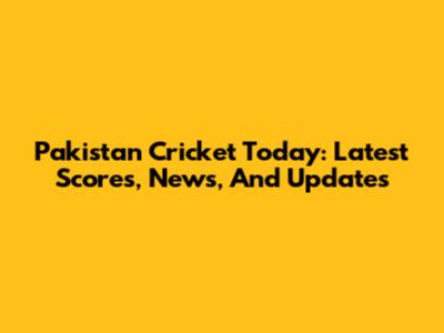 Pakistan Cricket Today: Latest Scores, News, And Updates