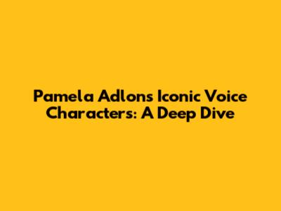 Pamela Adlon's Iconic Voice Characters: A Deep Dive