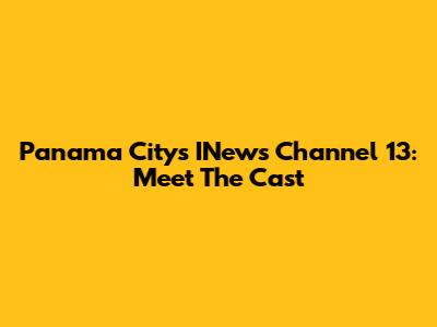 Panama City's INews Channel 13: Meet The Cast