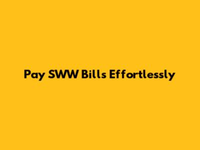 Pay SWW Bills Effortlessly