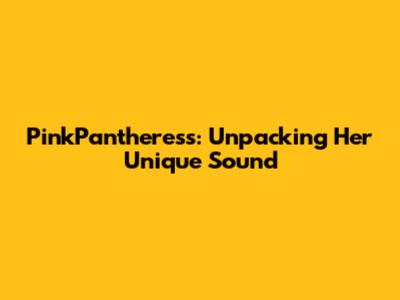 PinkPantheress: Unpacking Her Unique Sound