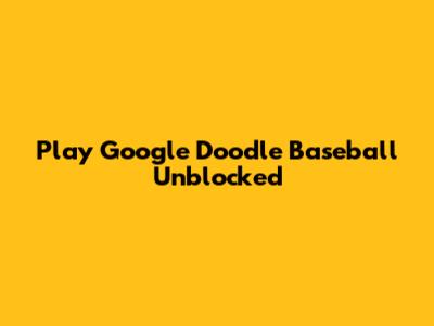Play Google Doodle Baseball Unblocked