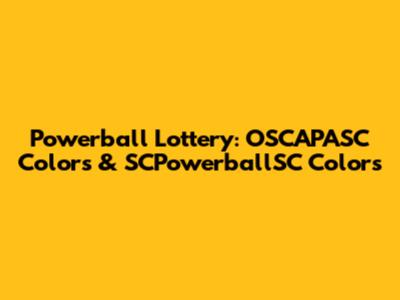Powerball Lottery: OSCAPASC Colors & SCPowerballSC Colors
