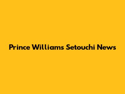 Prince William's Setouchi News