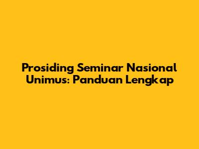 Prosiding Seminar Nasional Unimus: Panduan Lengkap