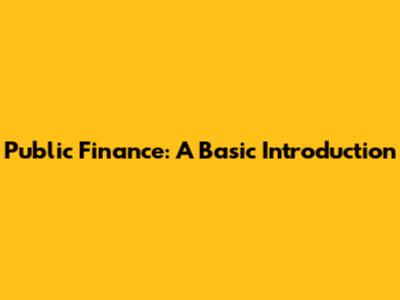 Public Finance: A Basic Introduction