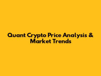 Quant Crypto Price Analysis & Market Trends