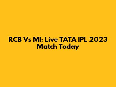 RCB Vs MI: Live TATA IPL 2023 Match Today