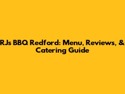 RJ's BBQ Redford: Menu, Reviews, & Catering Guide