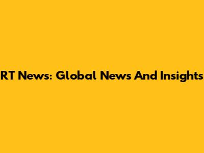 RT News: Global News And Insights