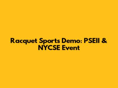 Racquet Sports Demo: PSEII & NYCSE Event