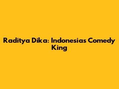 Raditya Dika: Indonesia's Comedy King