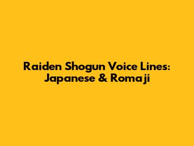 Raiden Shogun Voice Lines: Japanese & Romaji
